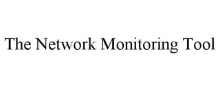 THE NETWORK MONITORING TOOL