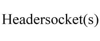 HEADERSOCKET(S)
