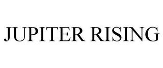 JUPITER RISING