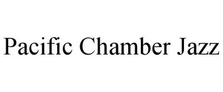 PACIFIC CHAMBER JAZZ