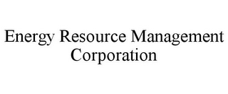 ENERGY RESOURCE MANAGEMENT CORPORATION