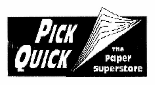 PICK QUICK THE PAPER SUPERSTORE