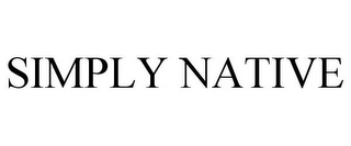 SIMPLY NATIVE