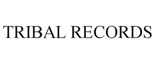 TRIBAL RECORDS