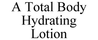 A TOTAL BODY HYDRATING LOTION