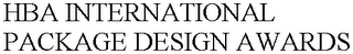 HBA INTERNATIONAL PACKAGE DESIGN AWARDS