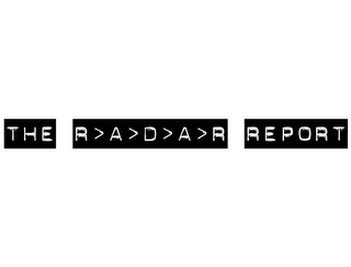 THE R A D A R REPORT