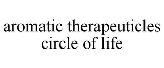 AROMATIC THERAPEUTICLES CIRCLE OF LIFE