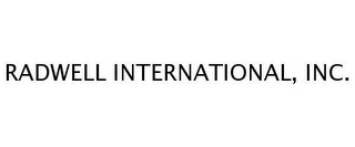 RADWELL INTERNATIONAL, INC.