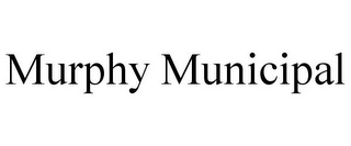 MURPHY MUNICIPAL