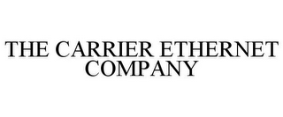 THE CARRIER ETHERNET COMPANY