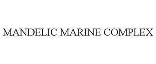 MANDELIC MARINE COMPLEX