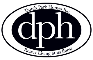 DUTCH PARK HOMES INC. DPH RESORT LIVING AT ITS FINEST