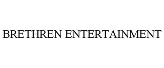 BRETHREN ENTERTAINMENT