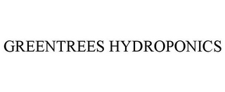 GREENTREES HYDROPONICS