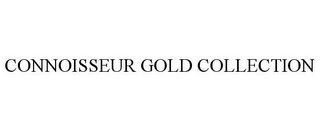 CONNOISSEUR GOLD COLLECTION