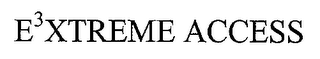 E3XTREME ACCESS