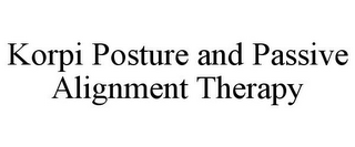 KORPI POSTURE AND PASSIVE ALIGNMENT THERAPY