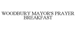 WOODBURY MAYOR'S PRAYER BREAKFAST