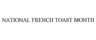 NATIONAL FRENCH TOAST MONTH