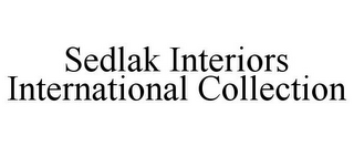 SEDLAK INTERIORS INTERNATIONAL COLLECTION