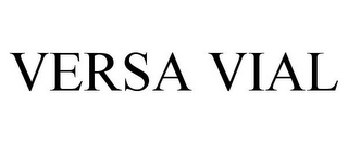 VERSA VIAL