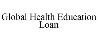 GLOBAL HEALTH EDUCATION LOAN