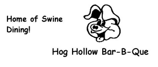 HOG HOLLOW BAR-B-QUE HOME OF SWINE DINING!