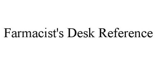 FARMACIST'S DESK REFERENCE