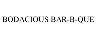 BODACIOUS BAR-B-QUE