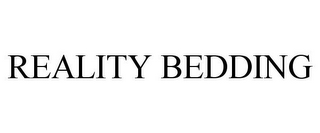 REALITY BEDDING