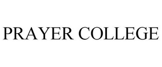 PRAYER COLLEGE