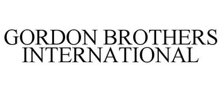 GORDON BROTHERS INTERNATIONAL