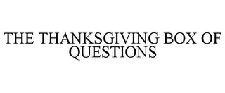 THE THANKSGIVING BOX OF QUESTIONS