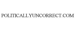 POLITICALLYUNCORRECT.COM