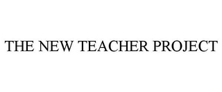 THE NEW TEACHER PROJECT