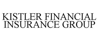 KISTLER FINANCIAL INSURANCE GROUP