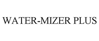 WATER-MIZER PLUS