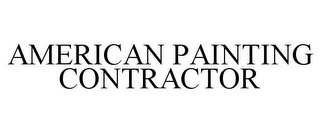 AMERICAN PAINTING CONTRACTOR