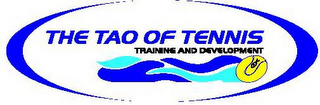 THE TAO OF TENNIS TRAINING AND DEVELOPMENT