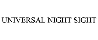 UNIVERSAL NIGHT SIGHT