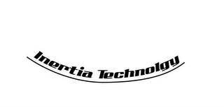 INERTIA TECHNOLOGY
