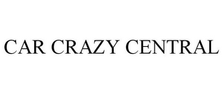 CAR CRAZY CENTRAL