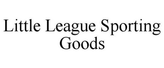 LITTLE LEAGUE SPORTING GOODS
