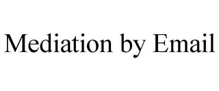 MEDIATION BY EMAIL