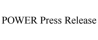 POWER PRESS RELEASE