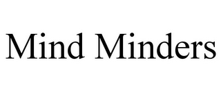 MIND MINDERS