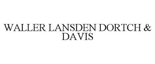 WALLER LANSDEN DORTCH & DAVIS