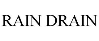 RAIN DRAIN