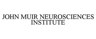 JOHN MUIR NEUROSCIENCES INSTITUTE